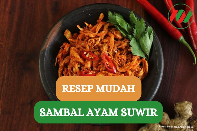 Ini Dia Resep Sambel Ayam Suwir yang Bikin Nagih